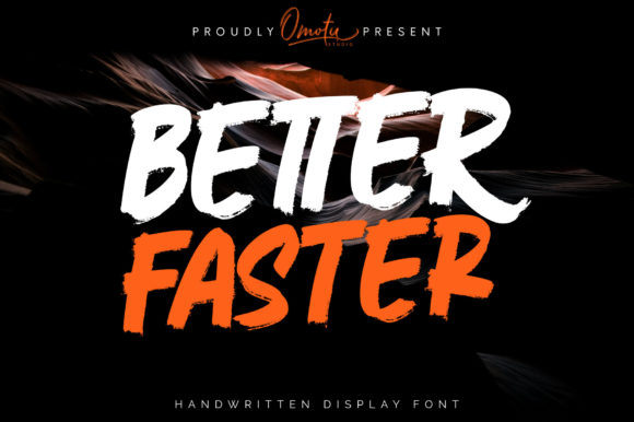 Better Faster Font: A Brushed Display Typeface That Feels Alive